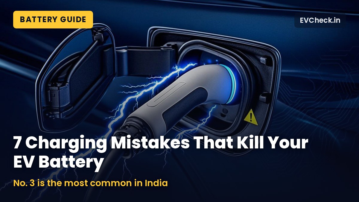 7 EV Charging Mistakes That Quietly Kill Your Battery in India